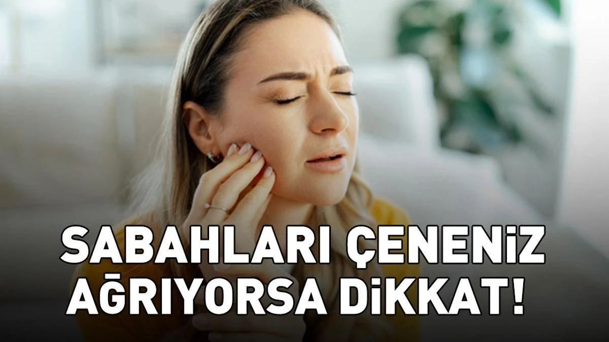 Sabah Çene Ağrısı Gece Diş Sıkmaya İşaret Edebilir