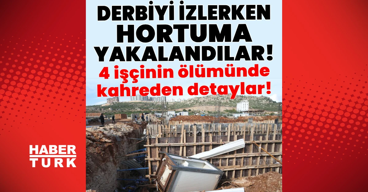 Antalya'daki hortumda ölen 4 işçinin derbi izlediği öğrenildi