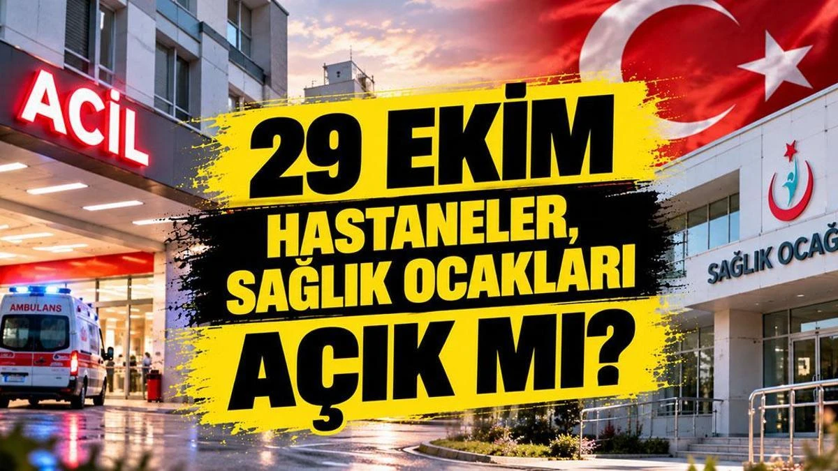 29 Ekim'de hastaneler ve sağlık ocakları açık olacak mı?