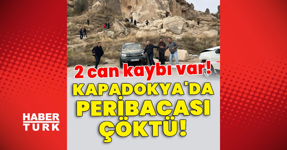 Göreme’de peribacası çöktü: 2 kişi hayatını kaybetti