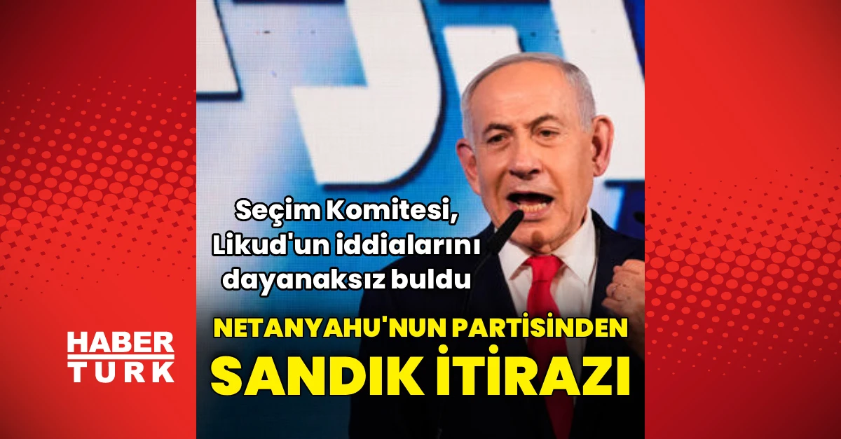 Likud'dan Filistinlilerin yaşadığı bölgelerde sandık itirazı