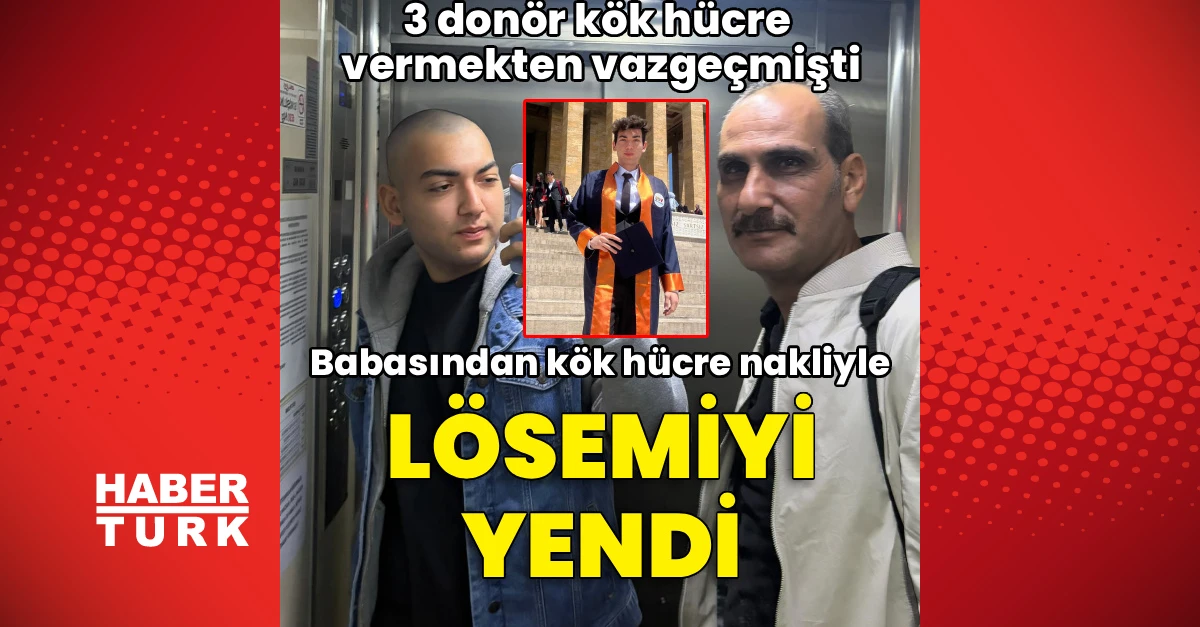 Üç donör vazgeçti, babasından nakille hayata tutundu