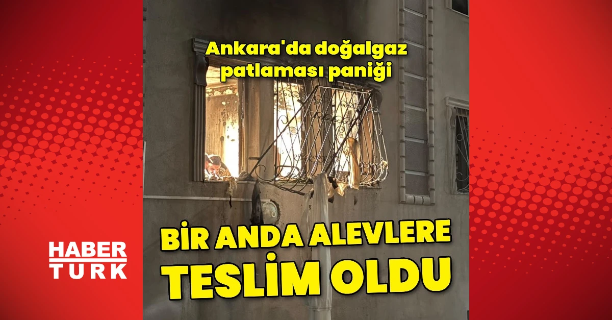 Çankaya’da doğal gaz patlaması sonrası dairede yangın çıktı