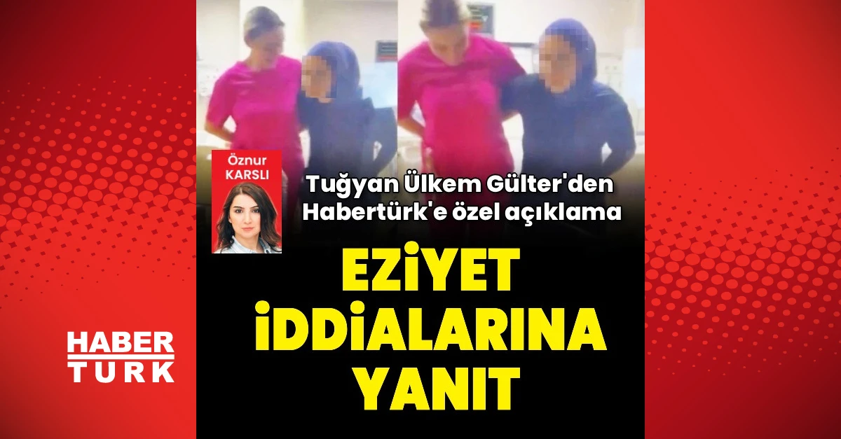 Tuğyan Ülkem Gülter, yoğun bakım iddialarını reddetti