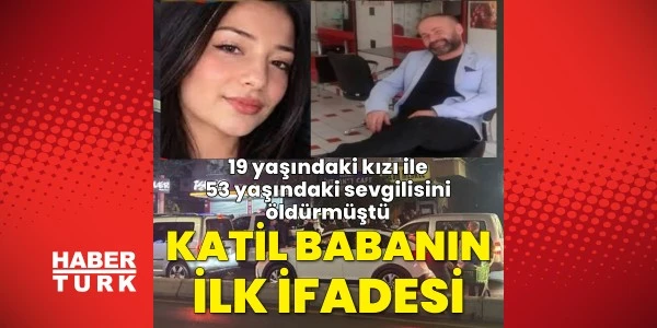 Ankara’daki çifte cinayette babanın ilk ifadesi ortaya çıktı